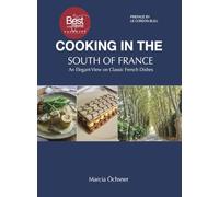 Cooking in the South of France: An Elegant View on Classic French Dishes