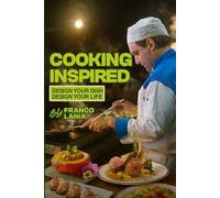 Cooking Inspired: Design Your Dish Design Your Life