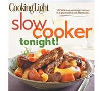 Cooking Light SlowCooker Tonight by The Editors of Cooking Light The Editors of Cooking Light (Auteur)