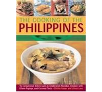 Cooking Of The Philippines: Classic Filipino Recipes Made Easy, With 70 Authentic Traditonal Dishes Shown Step By Step In More Than 400 Beautiful