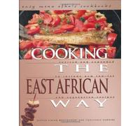 Cooking the East African Way: Revised and Expanded to Include New Low-Fat and Vegetarian Recipes