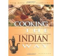 Cooking the Indian Way: To Include New Low-Fat and Vegetarian Recipes