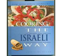 Cooking the Israeli Way: To Include New Low-Fat and Vegetarian Recipes