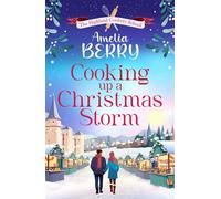 Cooking Up a Christmas Storm A warm and cosy festive romcom, the perfect Christmas escape - Amelia Berry - Hera - ebook (ePub) - Livre