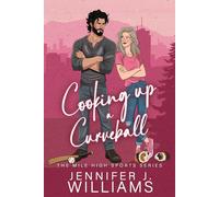 Cooking Up A Curveball: A Baseball, Workplace, Secret Identity Romance