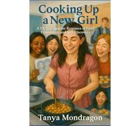 Cooking Up a New Girl: A YA Transgender Romance of Food, Friendship, and Self-Discovery