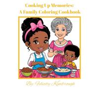 Cooking Up Memories: A Family Coloring Cookbook