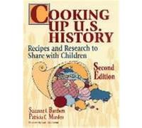 Cooking Up U.S. History: Recipes and Research to Share with Children Second Edition Barchers, Suzanne I., Marden, Patricia C. (Auteur)