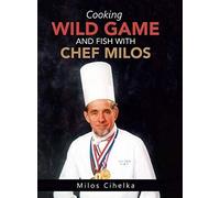 Cooking Wild Game And Fish With Chef Milos