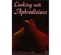 Cooking With Aphrodisiacs [Import anglais]