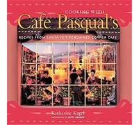 Cooking With Cafe Pasqual's Katherine Kagel (Auteur)