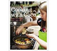 Cooking with Coco: Family Recipes to Cook Together Del Conte, Anna (Auteur)