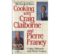 Cooking with Craig Claiborne and Pierre Franey: A Cookbook