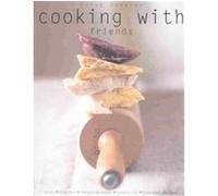 Cooking With Friends Marie-Pierre Morel, Trish Deseine (Auteur)