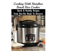 Cooking With Hamilton Beach Rice Cooker: Quick & Healthy Recipes From One-Pot Meals To Desserts: How To Make Risotto In The Rice Cooker