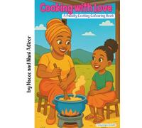 Cooking With Love: A Family Cooking Colouring Book