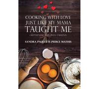 Cooking With Love Just Like My Mama Taught Me
