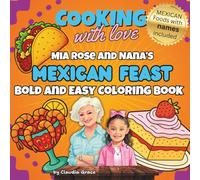 Cooking With Love, Mia Rose and Nana's Mexican Feast: Bold and Easy Coloring Book