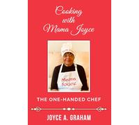 Cooking With Mama Joyce: The One-Handed Chef
