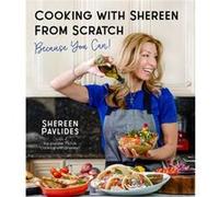 Cooking with Shereen from Scratch by Shereen Pavlides Shereen Pavlides (Auteur)