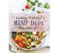 Cooking With The Mind Diet Plan After 50