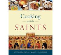 Cooking with the Saints by Greeley, Alexandra [Hardback] NEUF