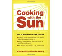 Cooking With the Sun: How to Build and Use Solar Cookers