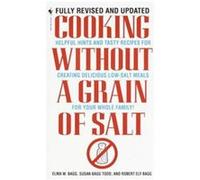 Cooking Without a Grain of Salt Elma W. Bagg (Auteur)