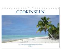 Cookinseln - Ein Traum aus Inseln und Lagunen in der Südsee (Wandkalender 2026 DIN A4 quer), CALVENDO Monatskalender: Die schönsten Lagunen der Welt ... Meer abseits der gängigen Tourismusziele.