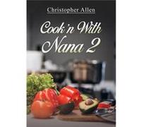 Cookn With Nana 2 - Christopher Allen - Austin Macauley Publishers LLC - Livre en Anglais - Paperback Christopher AllenChristopher Allen (Auteur)