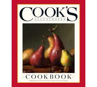 Cook's Illustrated Cookbook: 2,000 Recipes from 20 Years of America's Most Trusted Food Magazine