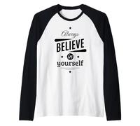 Cool Always Believe in Yourself Illustration Graphic Designs Manche Raglan