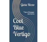 Cool Blue Vertigo: Tales Of Swagger And Swoon