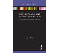 Cool Britannia and Multi-Ethnic Britain