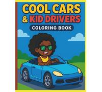 Cool Cara &Kids Drivers Coloring bool: Zoom into Fun with Kids Behind the Wheel