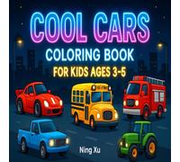 Cool Cars Coloring Book For Kids Ages 3~5: Perfect Gift for Boys and Girls Who Love Cool Cars!