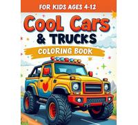 Cool Cars & Trucks Coloring Book for Kids Ages 4-12: Fun and Easy Coloring Pages Featuring Awesome Vehicles, Trucks, Sports Cars, and More!