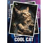 Cool Cat Photo Book: Explore 40 Stunning Images Celebrating Feline Friends, Perfect For Cat Lovers