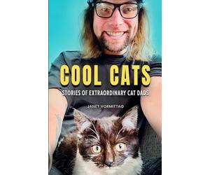 Cool Cats: Stories of Extraordinary Cat Dads