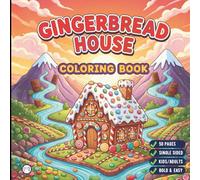 Cool Christmas Gingerbread House Coloring Book for Adults Kids Boys Girls Teens: Traditional Holiday Gingerbread Home Coloring Activity Book Gift for ... Single Sided Bold and Easy Simple Pages