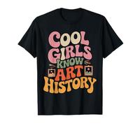 Cool Girls Know Art History Nerd académique Intelligent |- T-Shirt