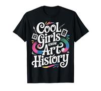 Cool Girls Know Art History Smart Academic Nerd - T-Shirt