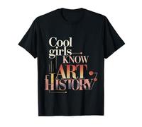 Cool Girls Know Art History Smart Academic Nerd - T-Shirt