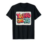 Cool Graffiti Vous n'avez EU qu'un Discours d'embauche T-Shirt