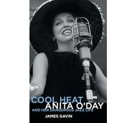 Cool Heat: Anita O'Day and Her Dangerous Jazz Life