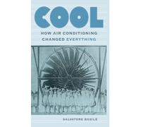 Cool: How Air Conditioning Changed Everything