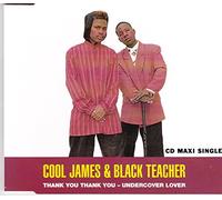 Cool James & Black Teacher - Thank You Thank You - Undercover Lover