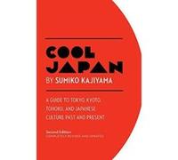 Cool Japan: A Guide to Tokyo, Kyoto, Tohoku and Japanese Culture Past and Present - [Version Originale] Inconnu (Auteur)