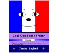 Cool Kids Speak French - Book 2