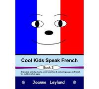 Cool Kids Speak French - Book 3